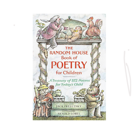 The Random House Book of Poetry for Children